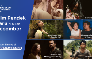 6 Film Pendek terbaru siap temani akhir tahunmu, mulai dari cerita drama kehidupan hingga cerita Kepahlawanan, hadir di Bioskop Online periode Desember 2023