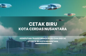 Otorita IKN Luncurkan Cetak Biru Kota Cerdas Nusantara