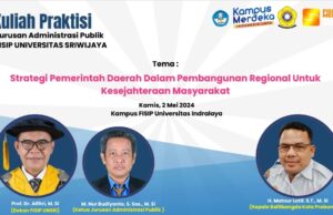 Kuliah Praktisi, Jurusan Administrasi Publik FISIP Unsri Hadirkan Kepala Balitbangda Kota Prabumulih