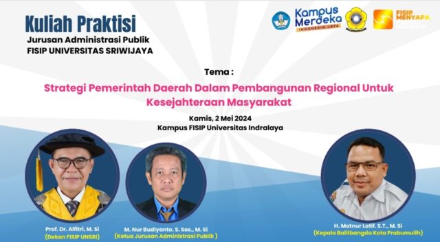 Kuliah Praktisi, Jurusan Administrasi Publik FISIP Unsri Hadirkan Kepala Balitbangda Kota Prabumulih