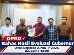 DPRD Bahas Hasil Evaluasi Gubernur Atas Raperda APBD-P 2026 Bersama TAPD