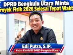 DPRD Bengkulu Utara Minta Proyek Fisik 2026 Selesai Tepat Waktu