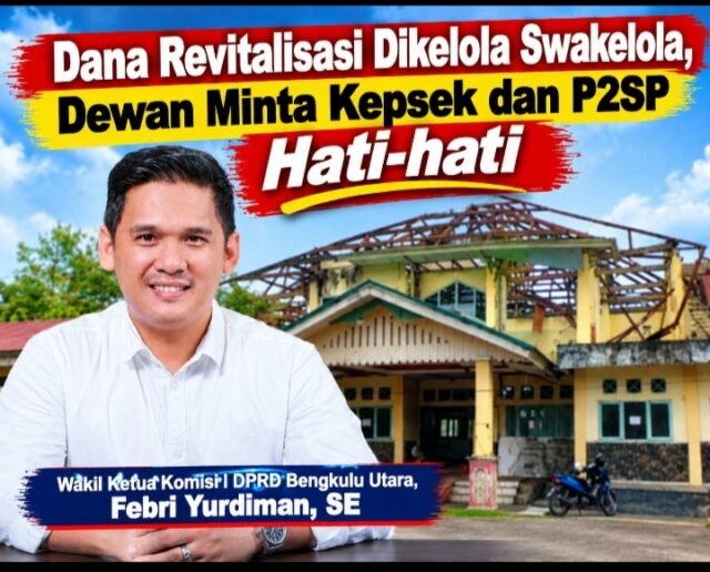 Dana Revitalisasi Dikelola Swakelola, Dewan Minta Kepsek dan P2SP Hati-hati