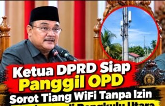 Ketua DPRD Siap Panggil OPD, Sorot Tiang WiFi Tanpa Izin Menjamur di Bengkulu Utara