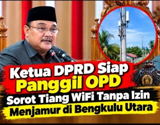 Ketua DPRD Siap Panggil OPD, Sorot Tiang WiFi Tanpa Izin Menjamur di Bengkulu Utara